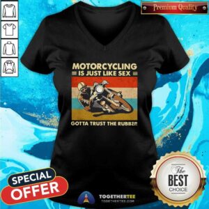 Alternative view of Honey Motorcycling Is Just Like Sex Gotta Trust The Rubber Vintage Shirt