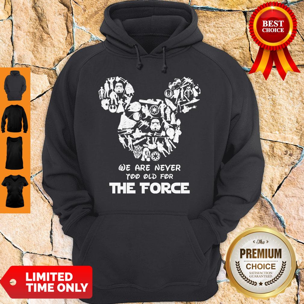 Perfect Mickey We Are Never Too Old For The Force Shirt - Image 5
