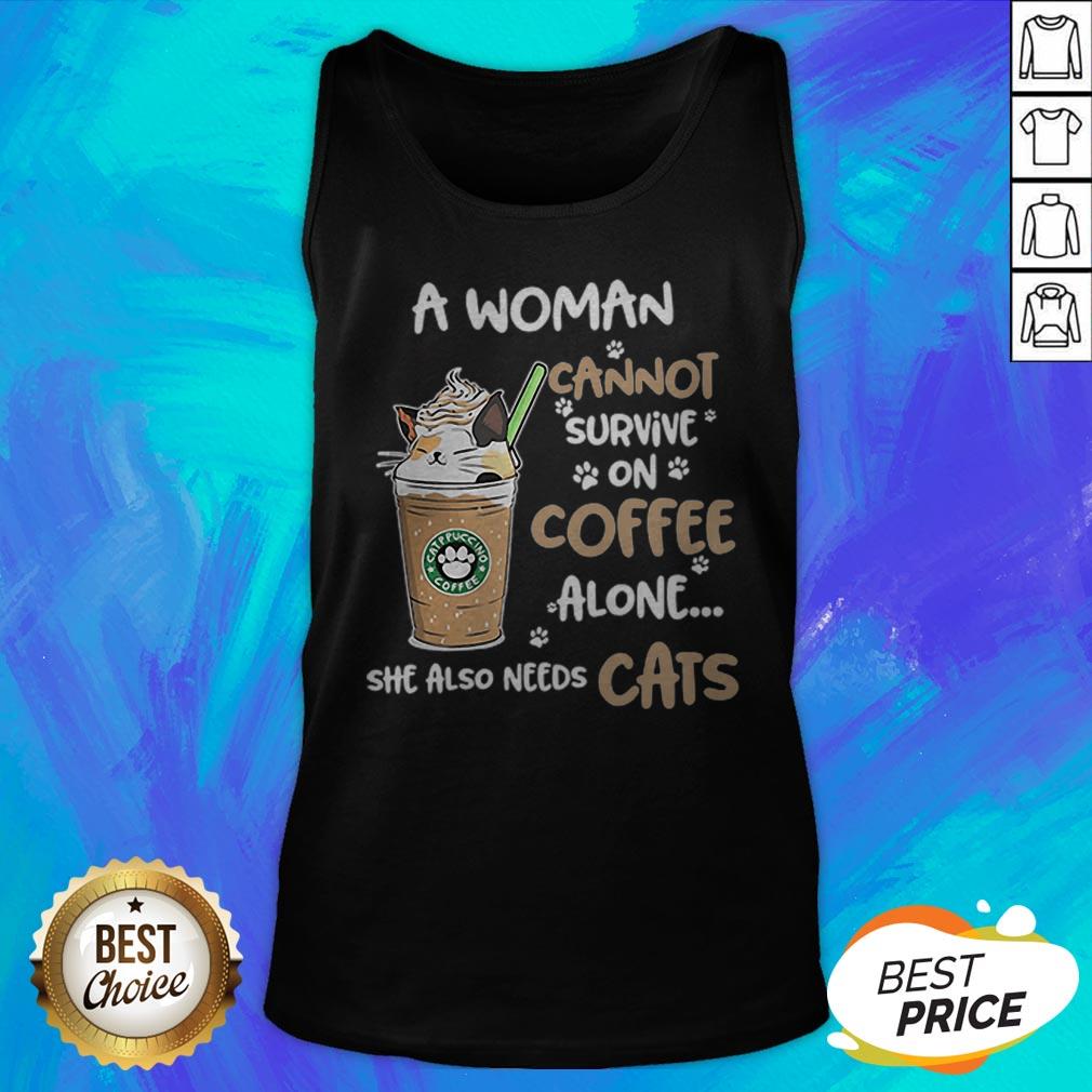 Nice A Woman Cannot Survive On Coffee Alone She Also Needs Cats Shirt - Image 5