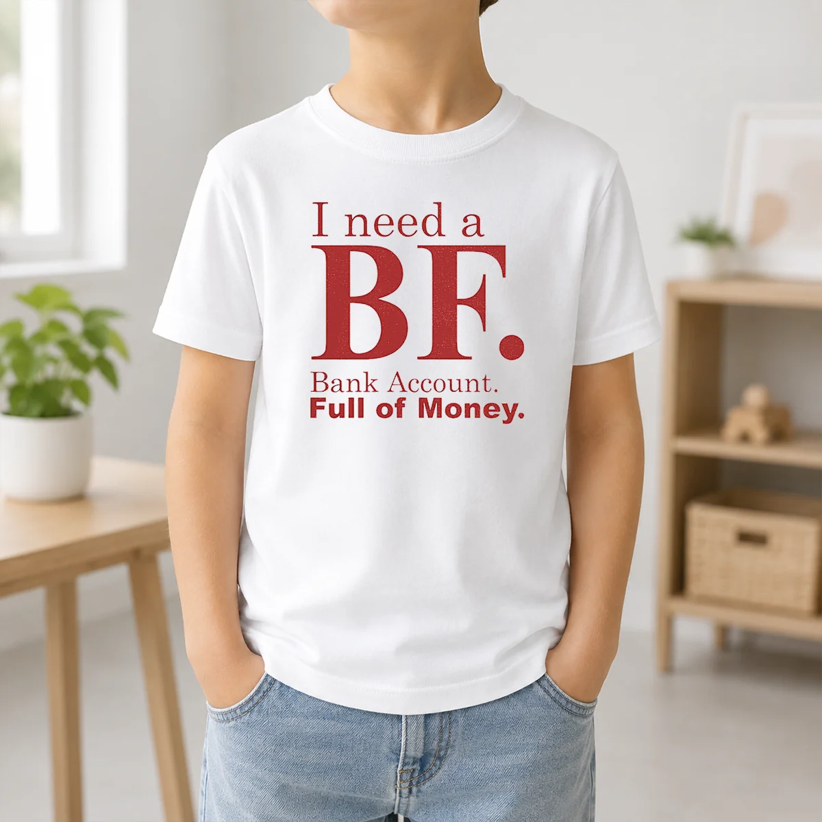 Awesome I Need A BF Bank Account Full Of Money Shirt - Image 9
