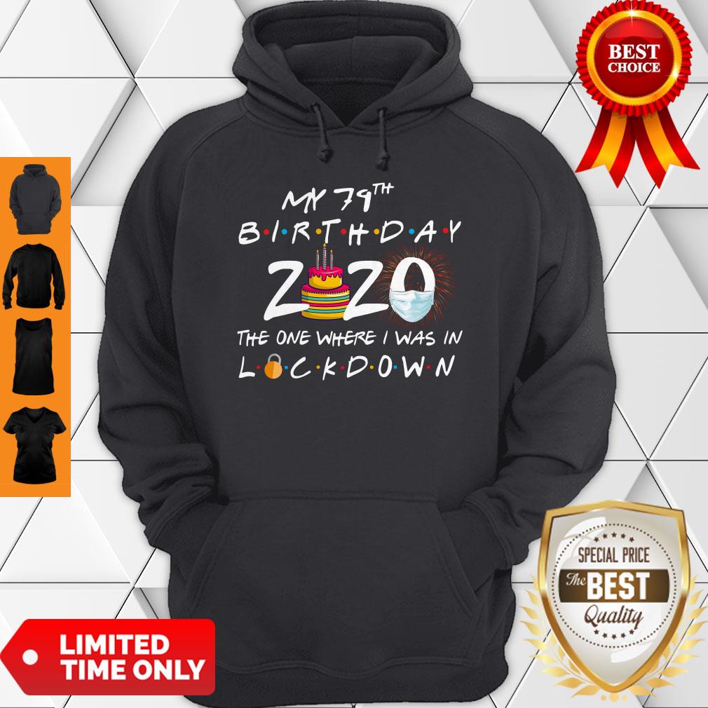 My 79th Birthday 2020 The One Where I Was In Lockdown Shirt - Image 2