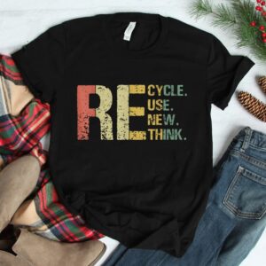 Recycle Reuse Renew Rethink Shirt