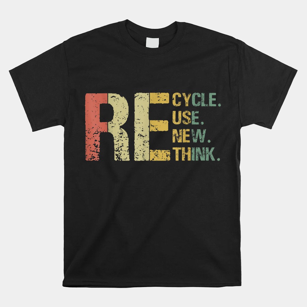 Recycle Reuse Renew Rethink Shirt - Image 4