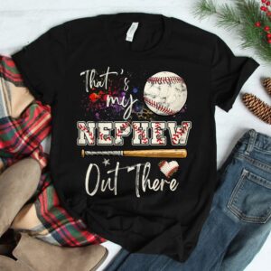 Thats My Nephew Out There Baseball Aunt Auntie Shirt