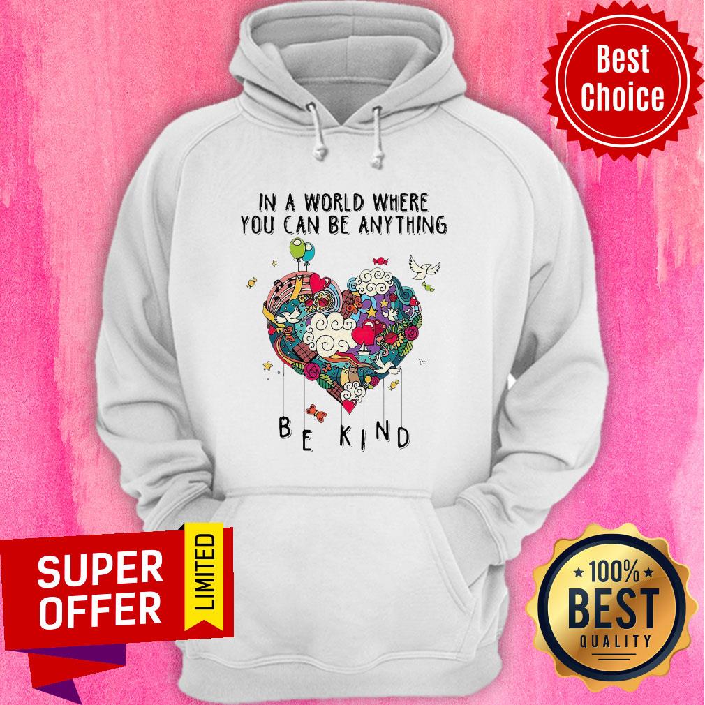 Top In A World Where You Can Be Anything Shirt - Image 2