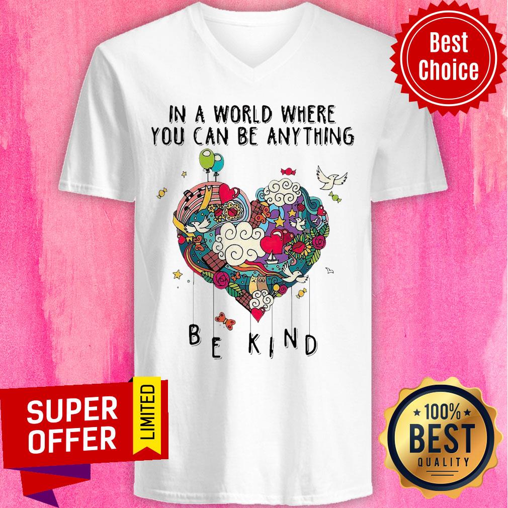 Top In A World Where You Can Be Anything Shirt - Image 5