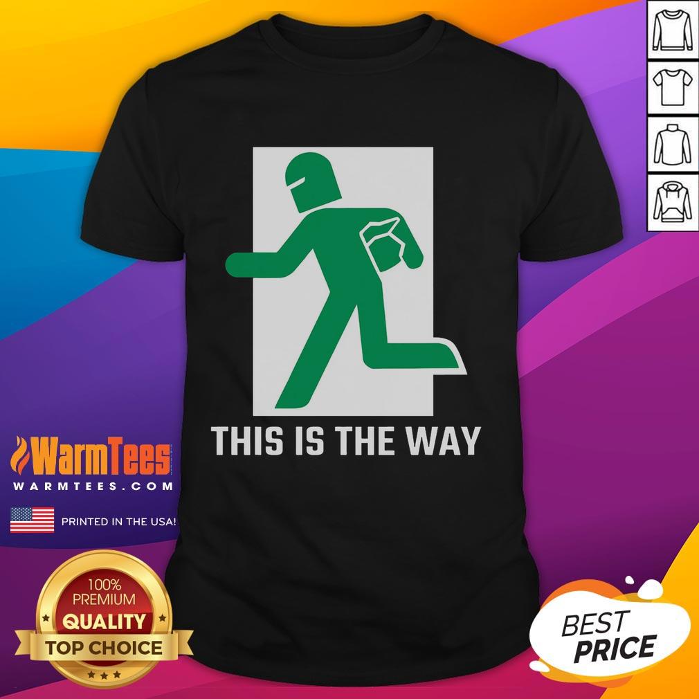 Funny This Is The Way T-Shirt