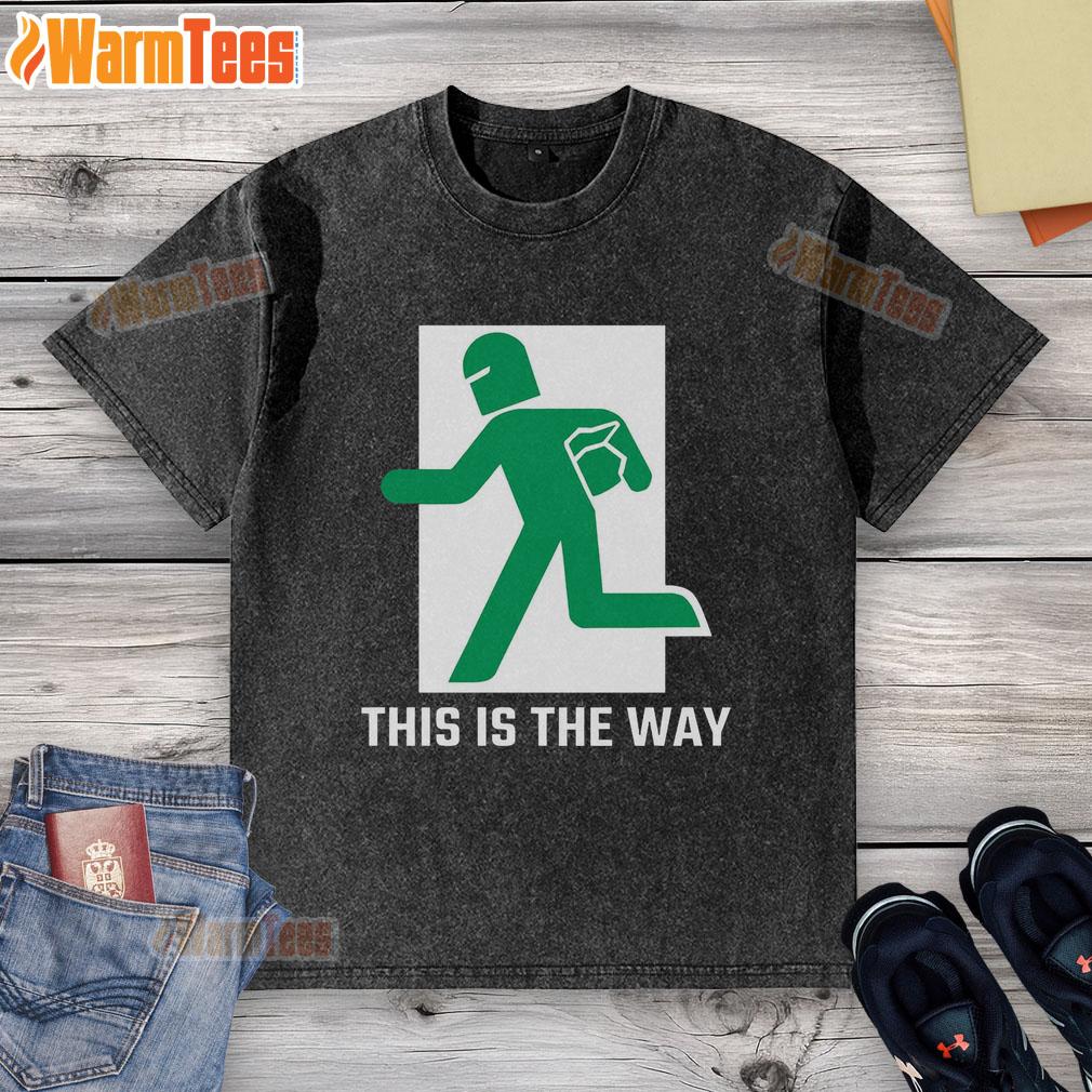 Funny This Is The Way T-Shirt - Image 6