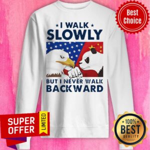 Alternative view of Funny I Walk Slowly But I Never Walk Backward Shirt