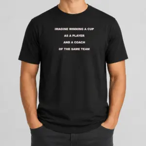 Nice Imagine Winning A Cup As A Player And A Coach Of The Same Team Shirt