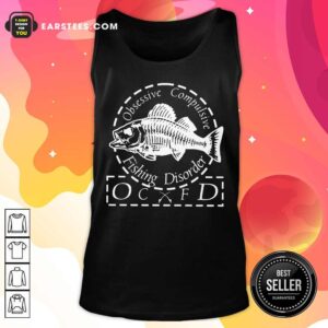 Alternative view of Obsessive Compulsive Fishing Disorder OCFD Shirt