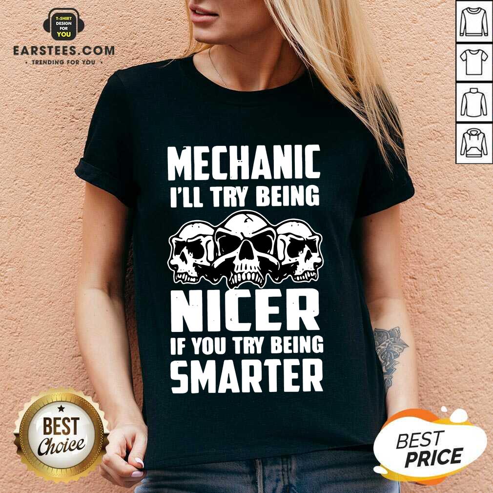 Top Skull Mechanic Nicer Smarter Happy Shirt - Image 5