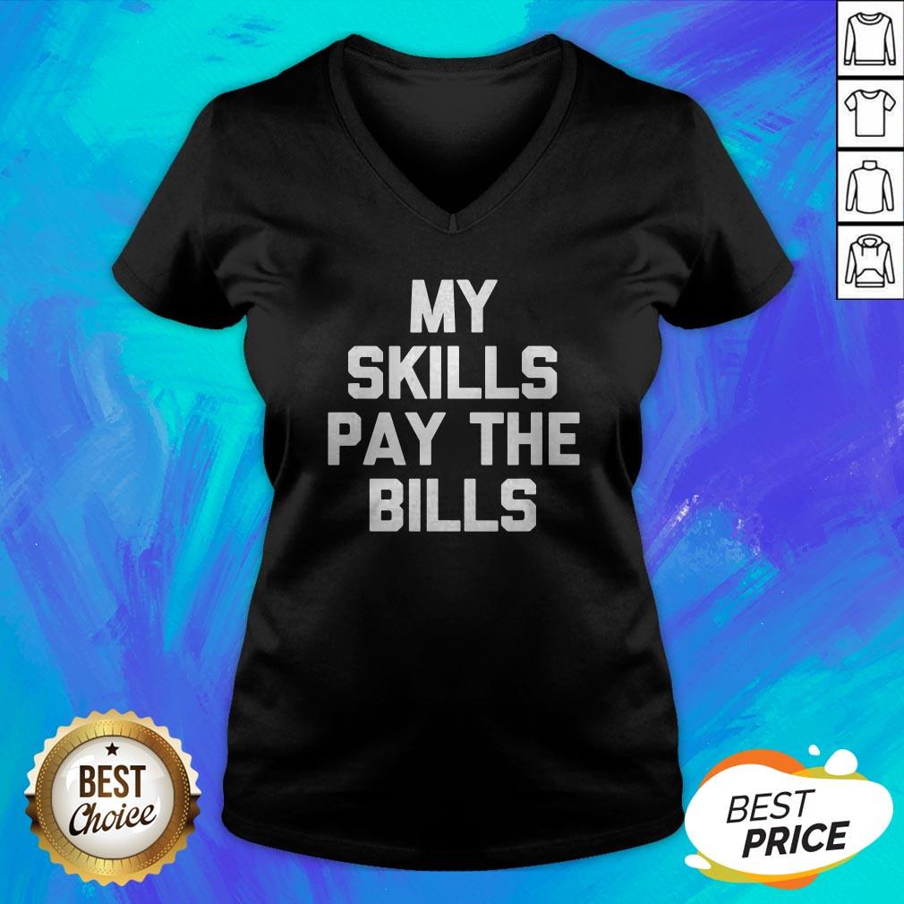 Perfect My Skills Pay The Bills Shirt - Image 4