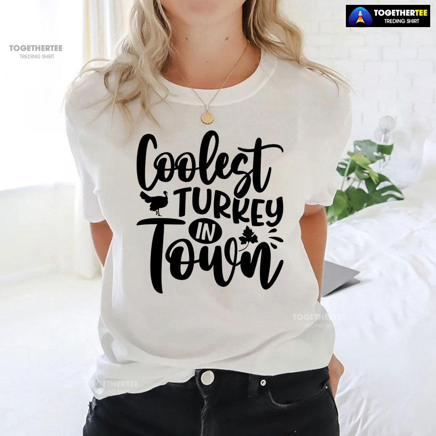 Coolest Turkey In Town Thanksgiving T-Shirt - Image 3