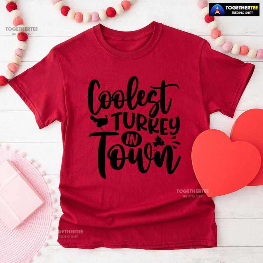 Coolest Turkey In Town Thanksgiving T-Shirt - Image 8