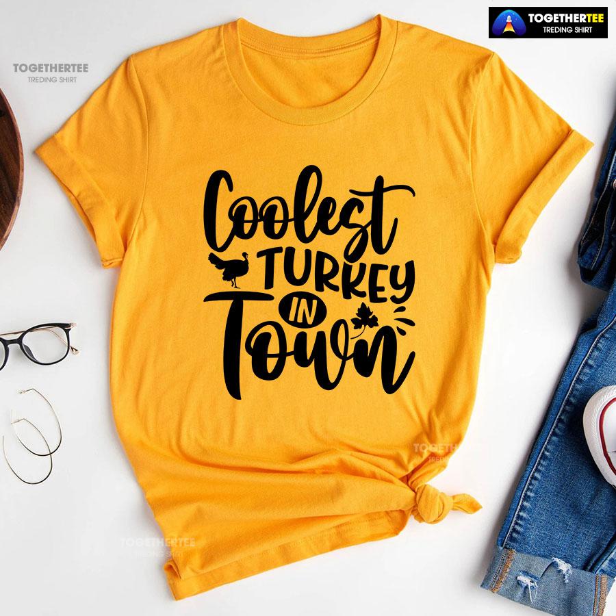 Coolest Turkey In Town Thanksgiving T-Shirt - Image 10