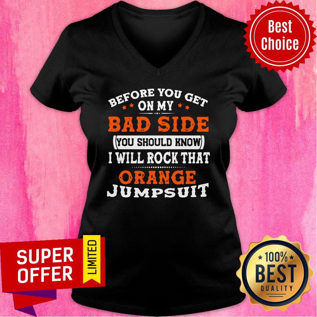 Before You Get On My Bad Side You Should Know I Will Rock That Orange Shirt - Image 3