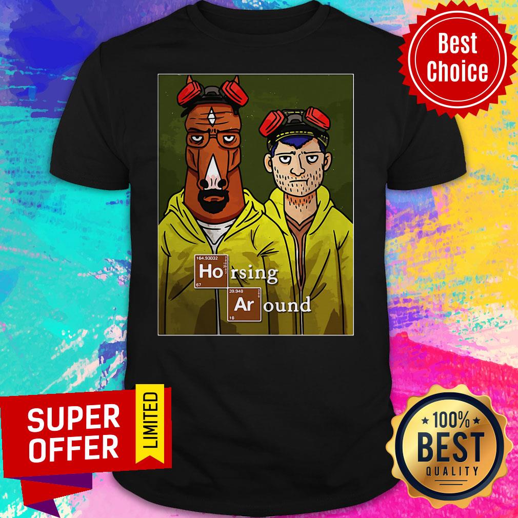 Nice Horsing Around Movie Funny Custom Shirt