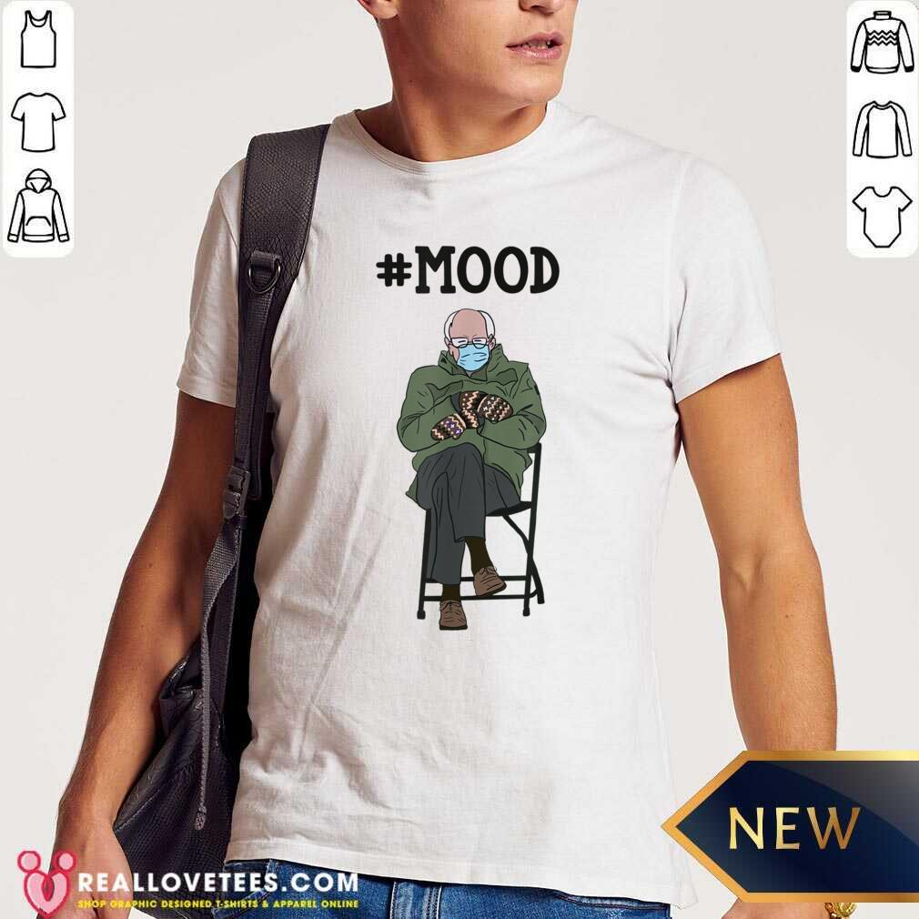 Happy Bernie Sanders #Mood Funny Shirt