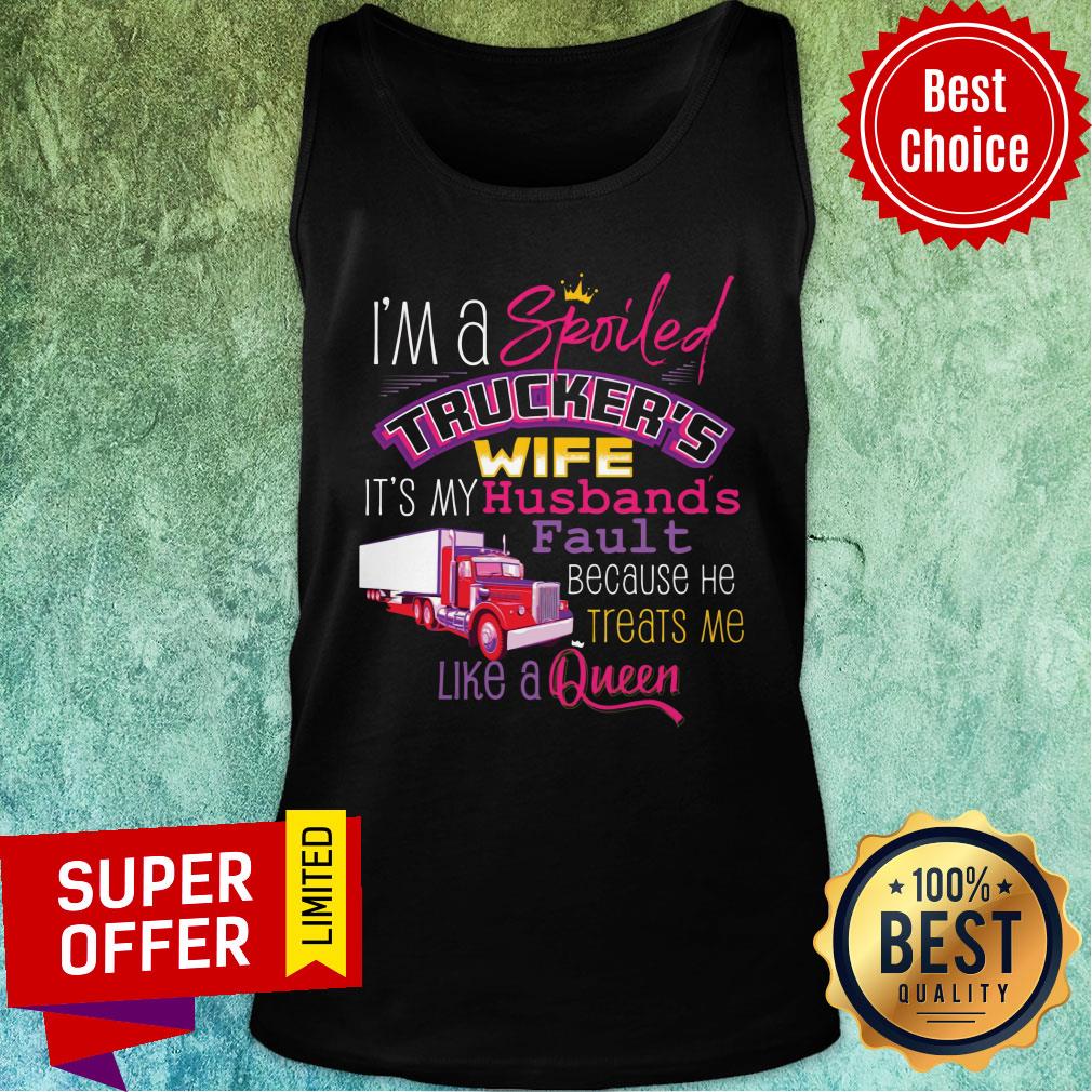 I'm A Spoiled Trucker's Wife It's My Husband Shirt - Image 3