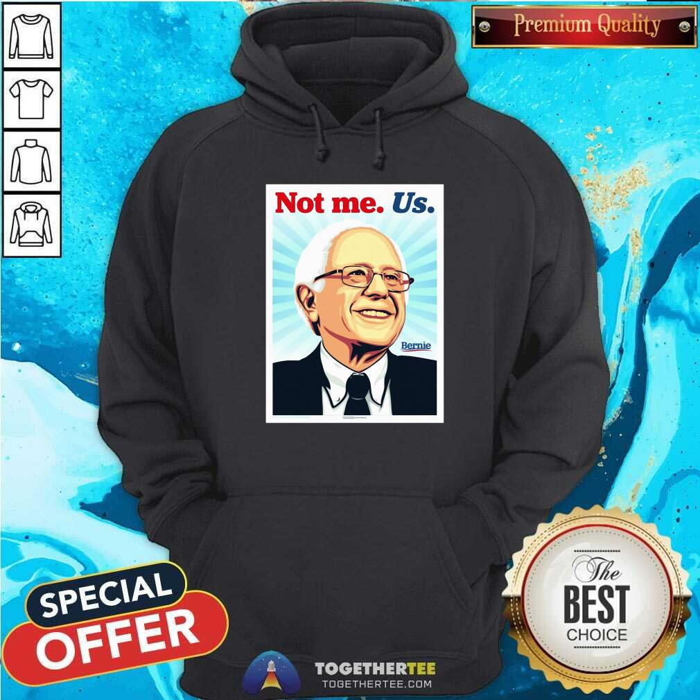 Colorful Not Me Us Bernie Ernesto Yerena Montejano Shirt - Image 5