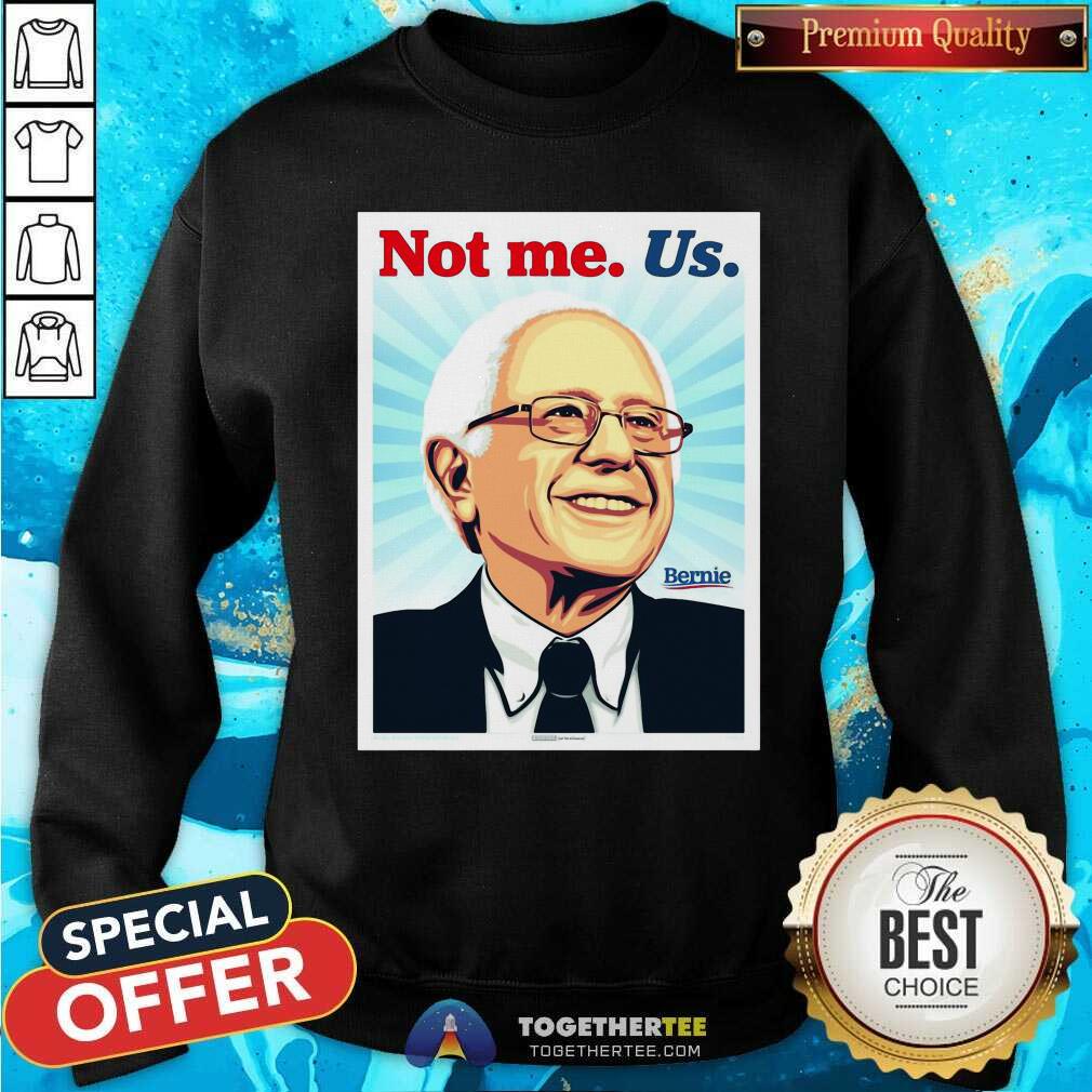 Colorful Not Me Us Bernie Ernesto Yerena Montejano Shirt - Image 2