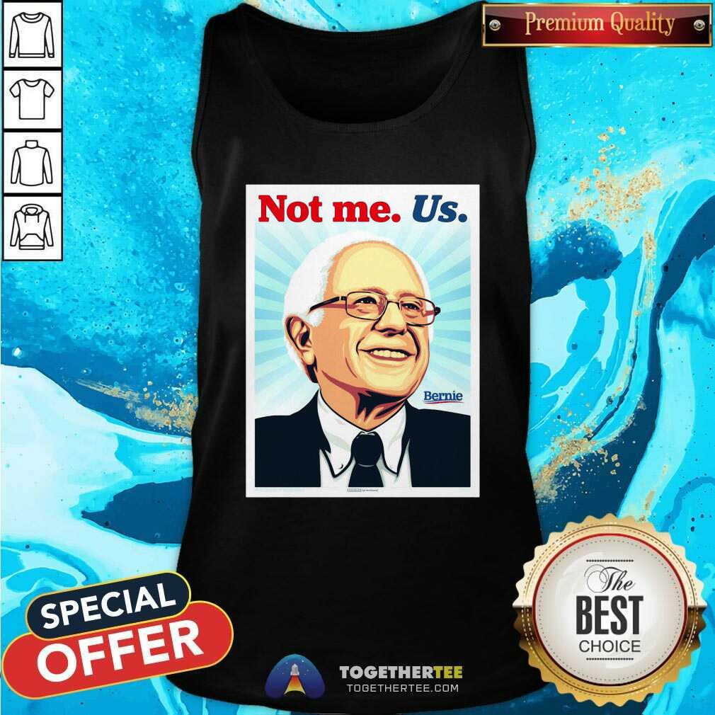 Colorful Not Me Us Bernie Ernesto Yerena Montejano Shirt - Image 4
