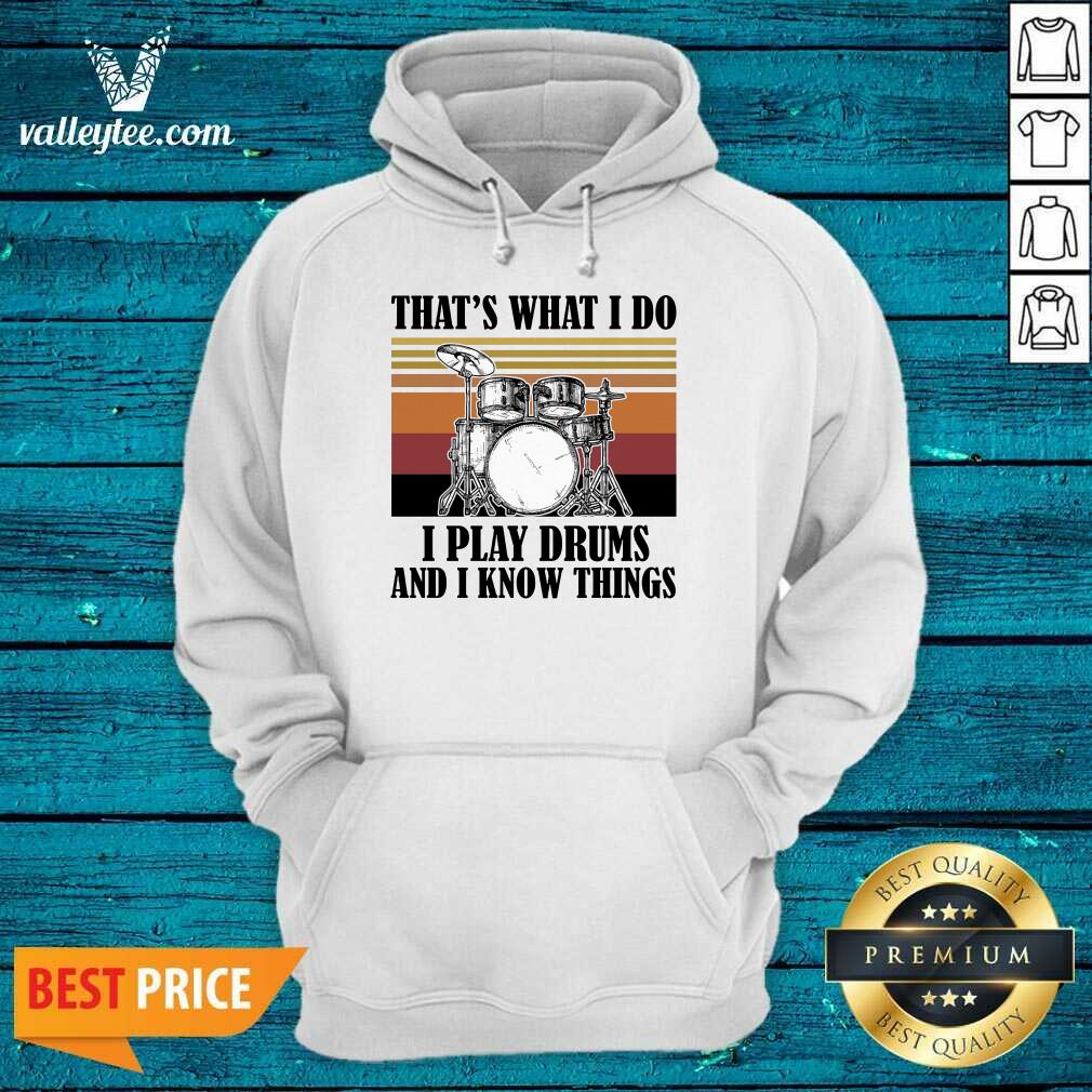 Drummer That'S What I Do I Play Drums And I Know Things Vintage Shirt - Image 2