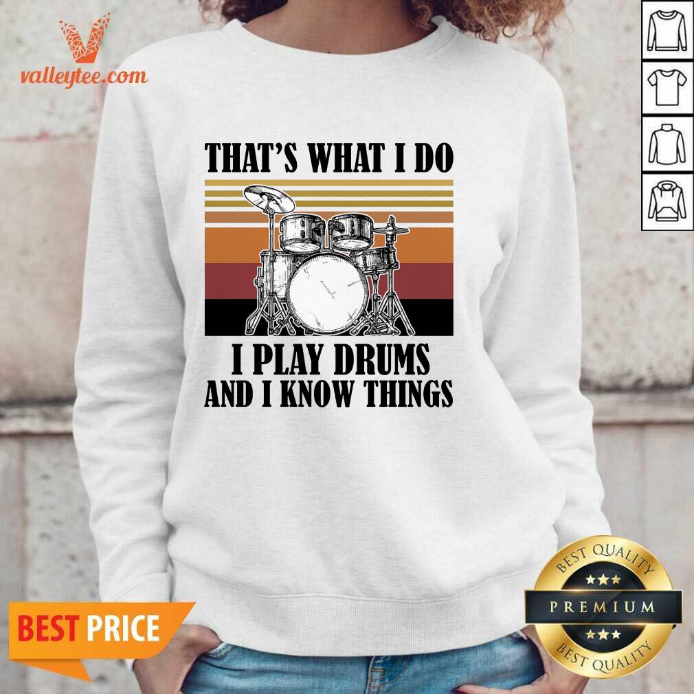 Drummer That'S What I Do I Play Drums And I Know Things Vintage Shirt - Image 5