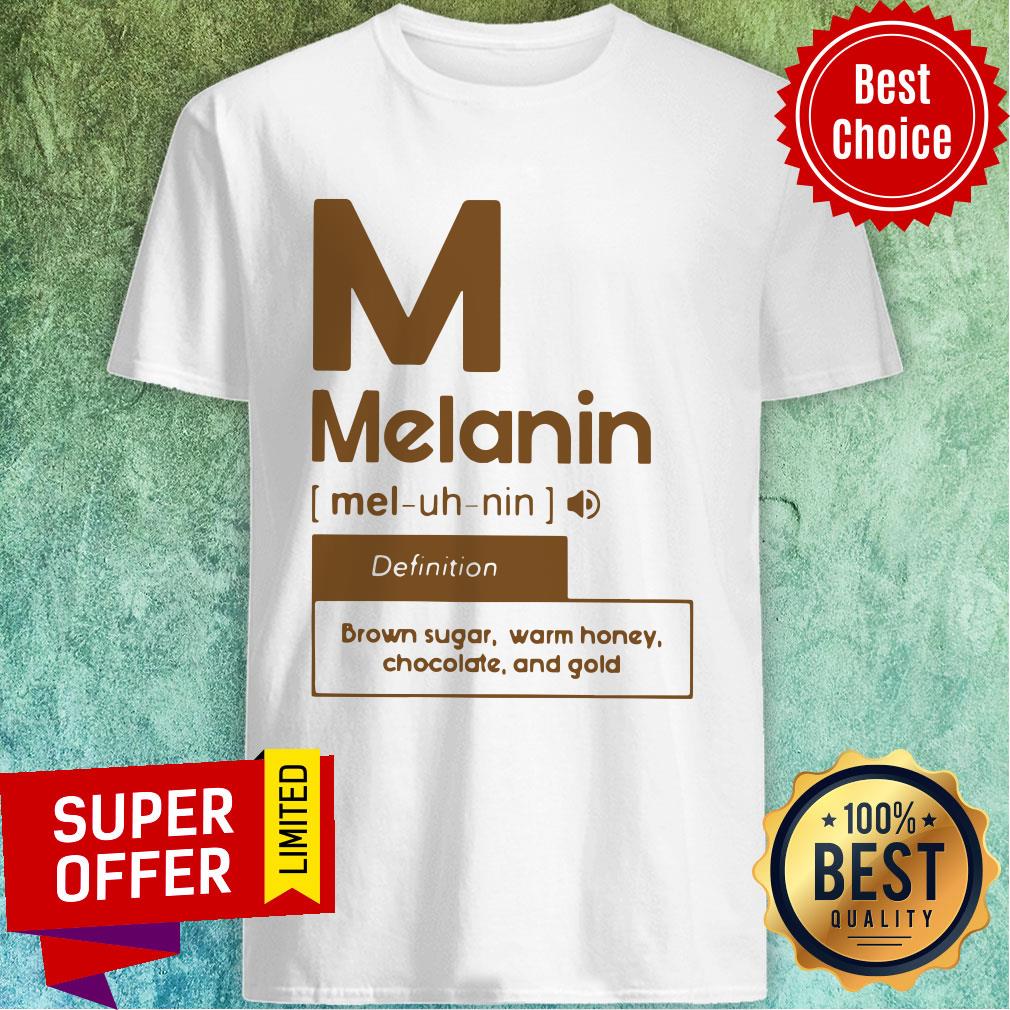 Nice M Melanin Brown Sugar Warm Honey Chocolate And Gold Shirt