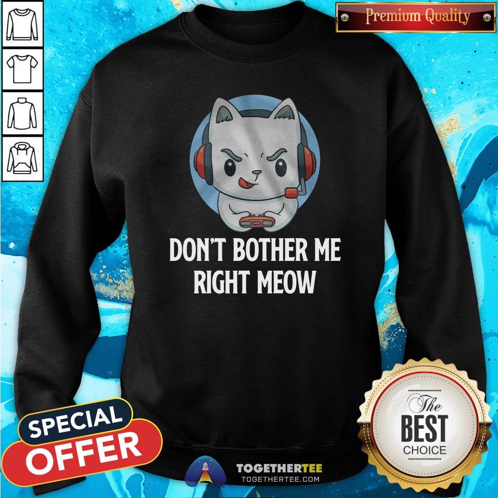 Cute Don’t Bother Me Righ Meow Shirt - Image 4