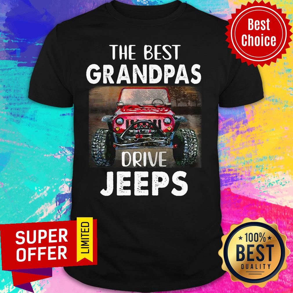 Nice The Best Grandpas Drive Jeeps Shirt