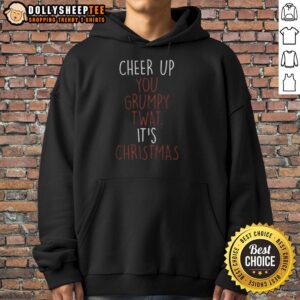 Alternative view of Top Cheer Up You Grumpy Twat Christmas T-Shirt