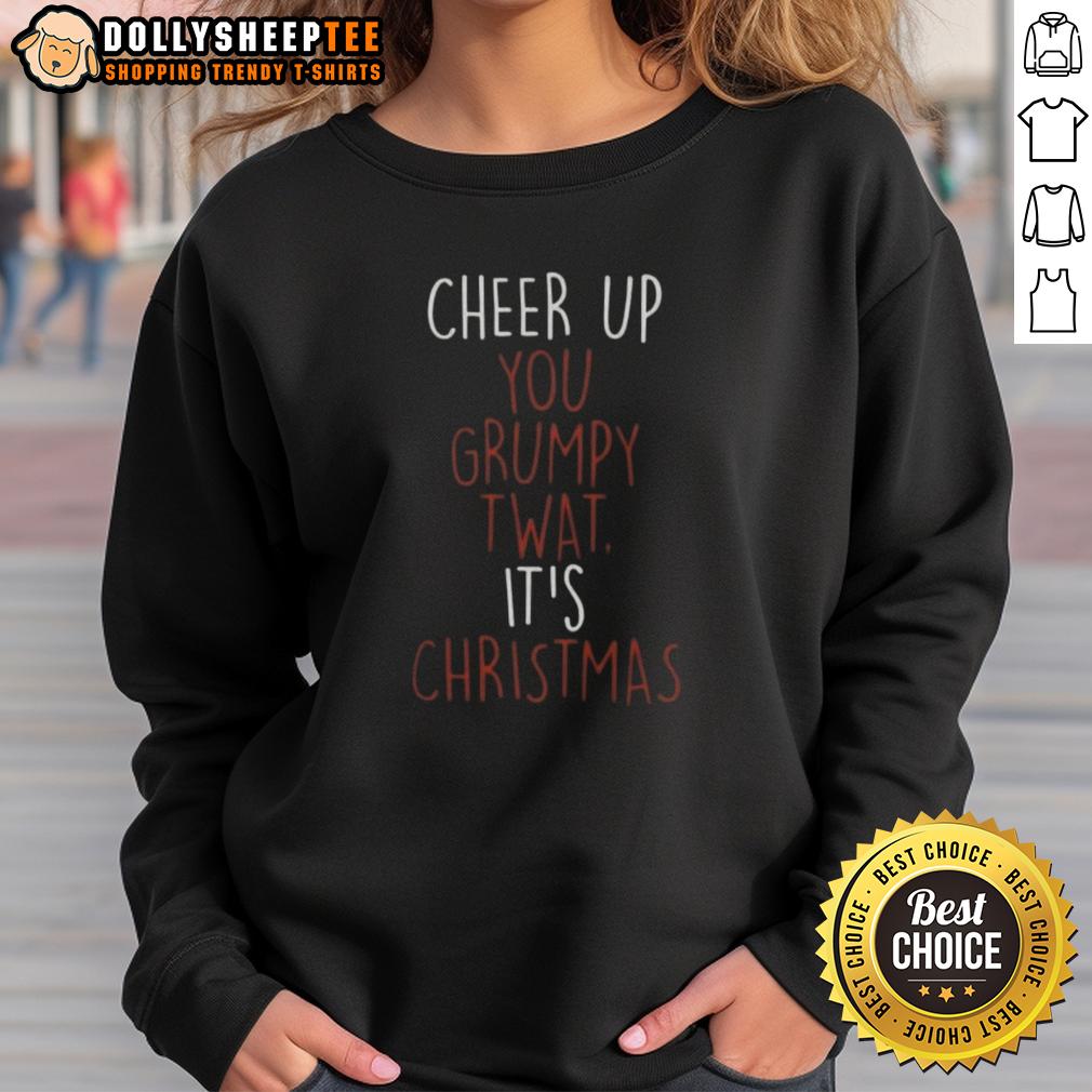 Top Cheer Up You Grumpy Twat Christmas T-Shirt - Image 5