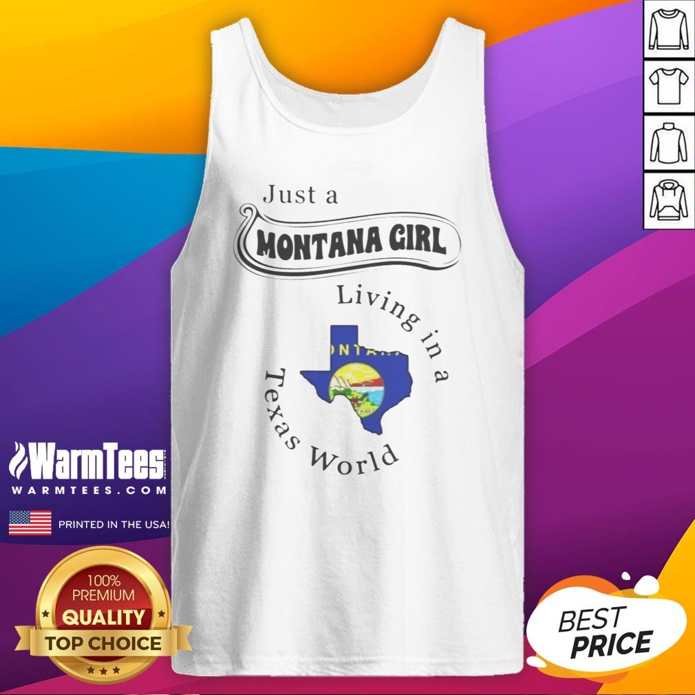 Official Just A Montana Girl Living In A Texas World Montana State Map Shirt - Image 5