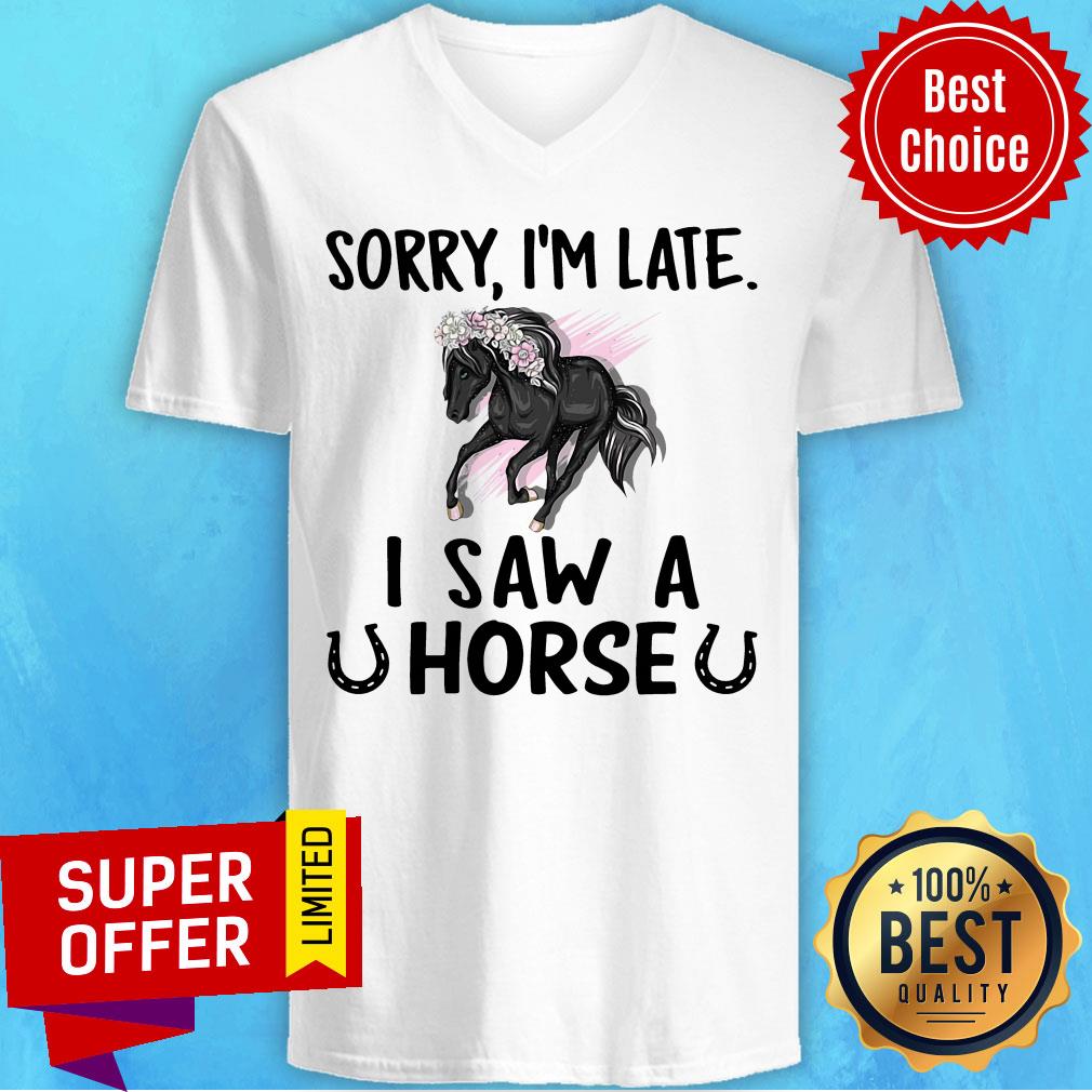 Official Sorry I'm Late I Saw A Horse Shirt - Image 2