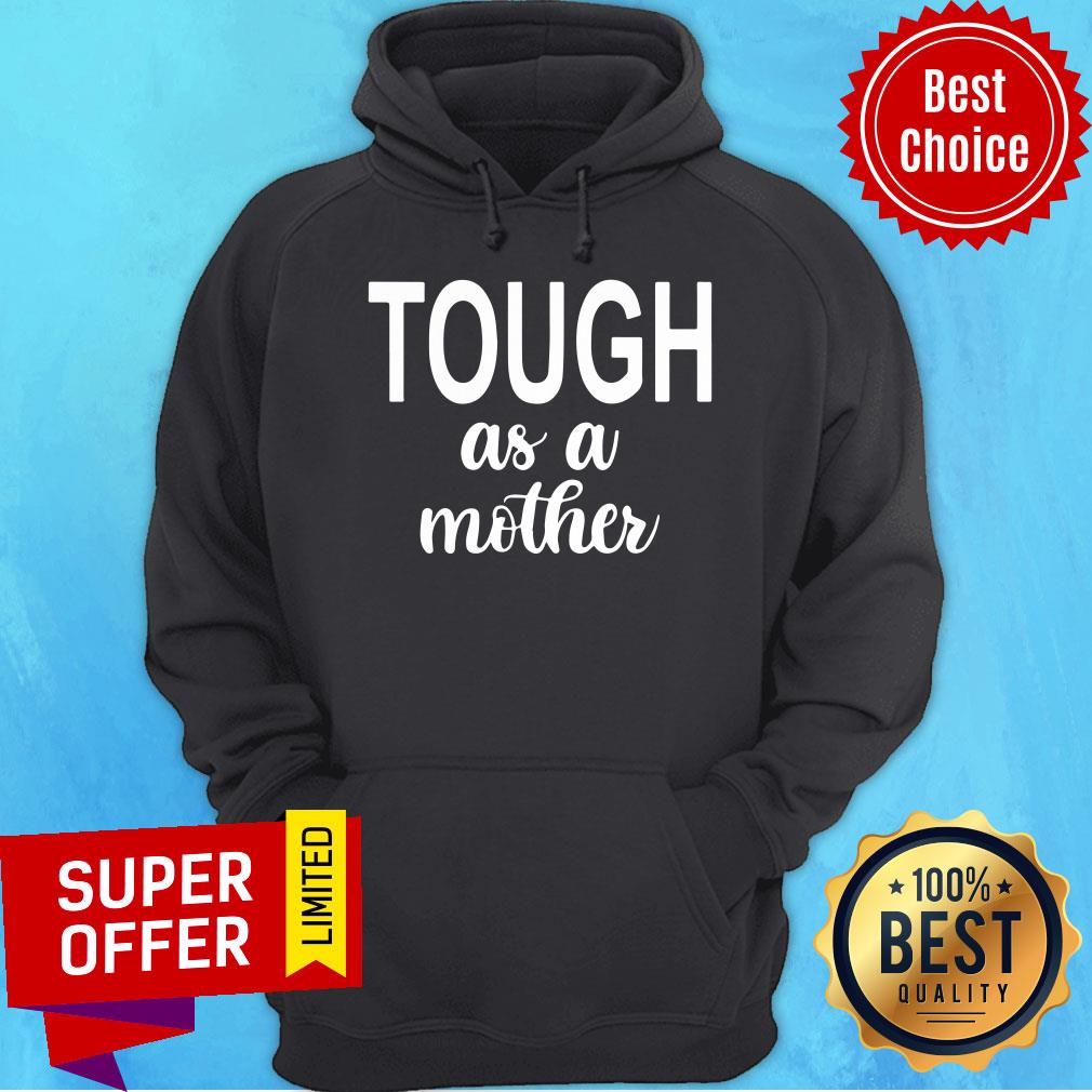 Official Tough As A Mother Shirt - Image 4