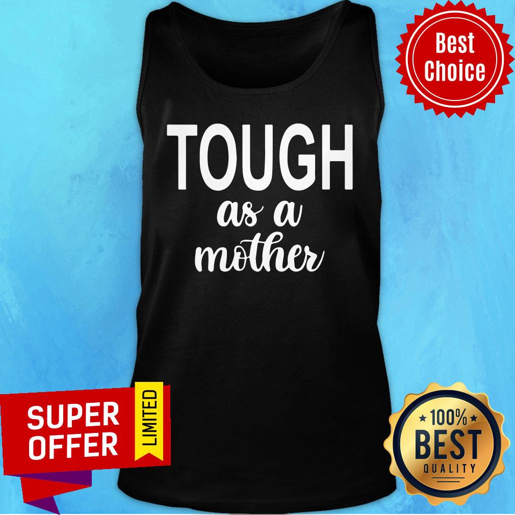 Official Tough As A Mother Shirt - Image 2