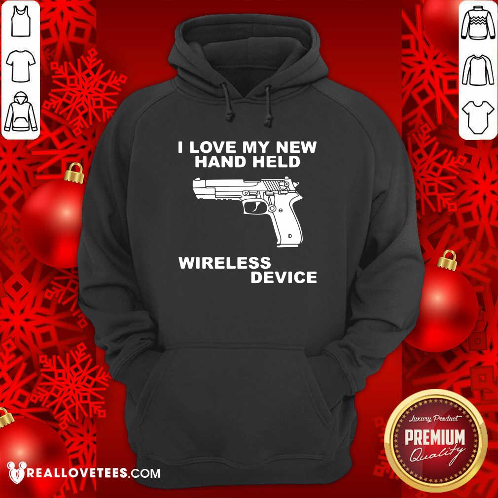 Top I Love My New Hand Held Wireless Device Shirt - Image 4
