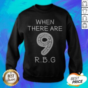 Alternative view of When There Are 9 RIP RBG Ruth Bader Ginsburg Shirt