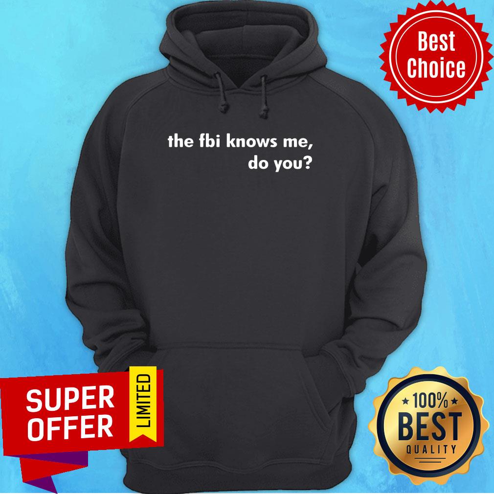 Top The FBI Knows Me Do You Shirt - Image 2