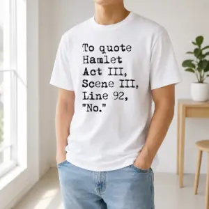 Premium To Quote Hamlet Act III Scene III Line 92 No Shirt