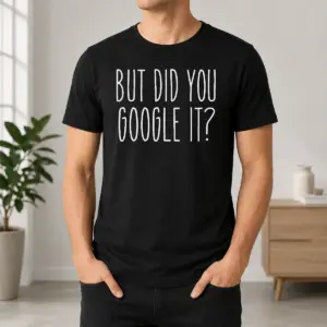Pretty But Did You Google It Geek Shirt