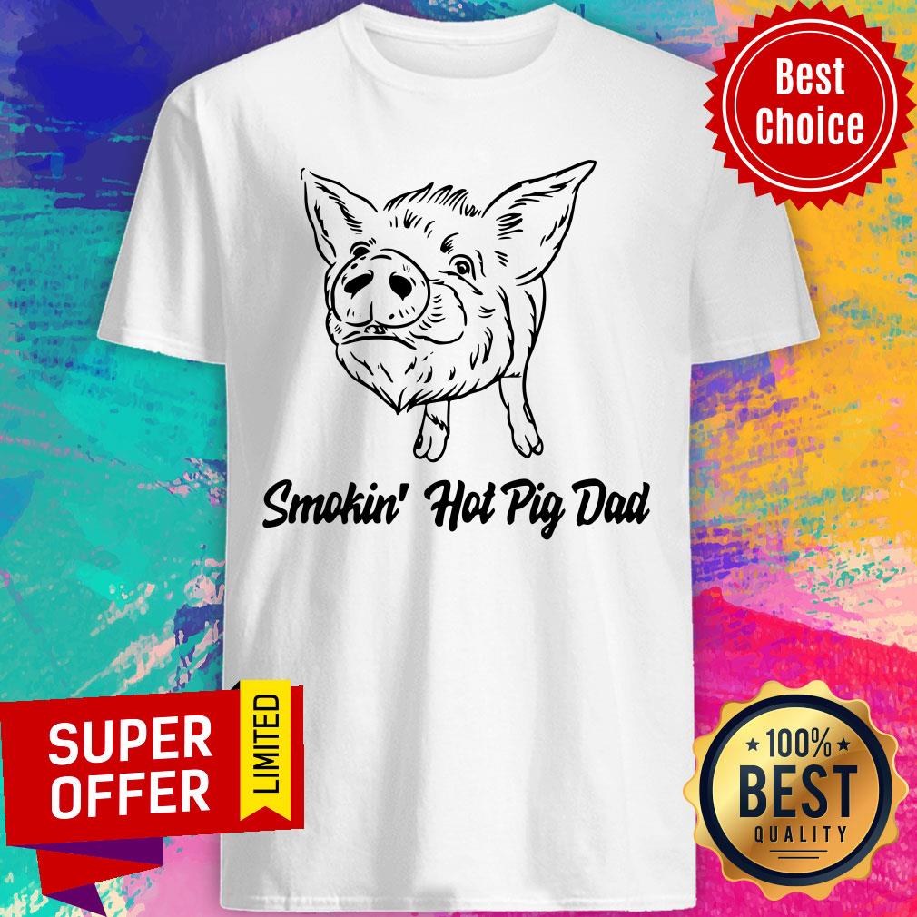 Premium Pig Smokin Hot Pig Dad Shirt