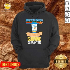 Alternative view of Pretty Dutch Bros Coffee Helping Me Quarantine Coronavirus Shirt