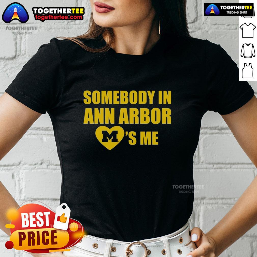 Original Michigan Somebody In Ann Arbor Loves Me T-Shirt - Image 3
