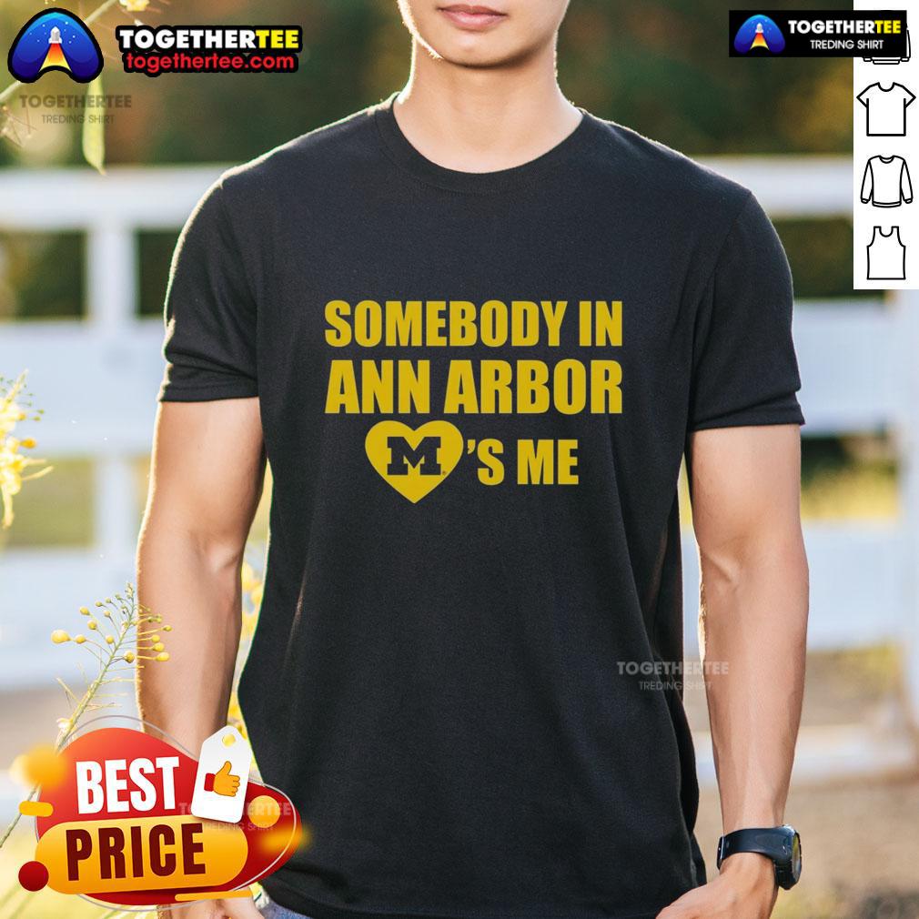 Original Michigan Somebody In Ann Arbor Loves Me T-Shirt