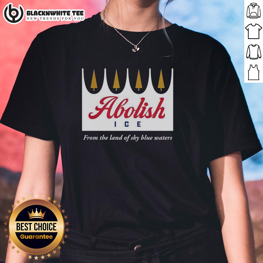Nice Abolish Ice From The Land Of Sky Blue Waters T-Shirt - Image 3