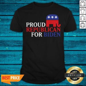 Proud Republican For Biden Shirt