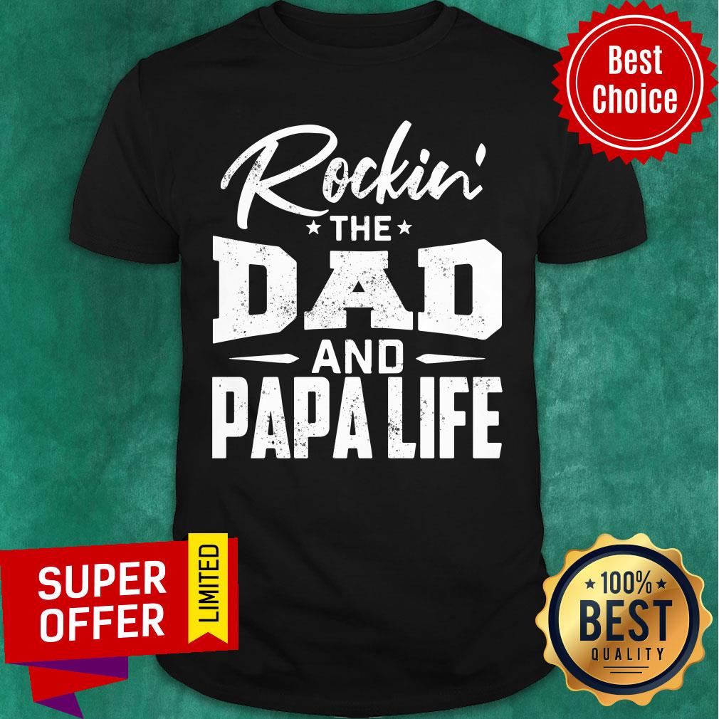 Rockin' The Dad And Papa Life Shirt